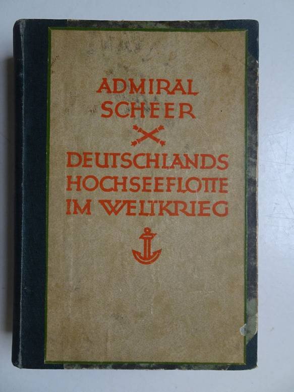 Scheer, Admiral. - Deutschlands Hochseeflotte im Weltkrieg. Persönliche Erinnerungen von Admiral Scheer. Mit zahlreichen Bildern und Kartenbeilagen.