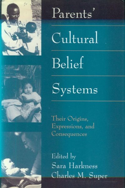 Sara harkness Charles M Super - Parents'Cultural Belief Systems