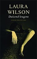 WILSON, LAURA - Duizend leugens. Literaire thriller.