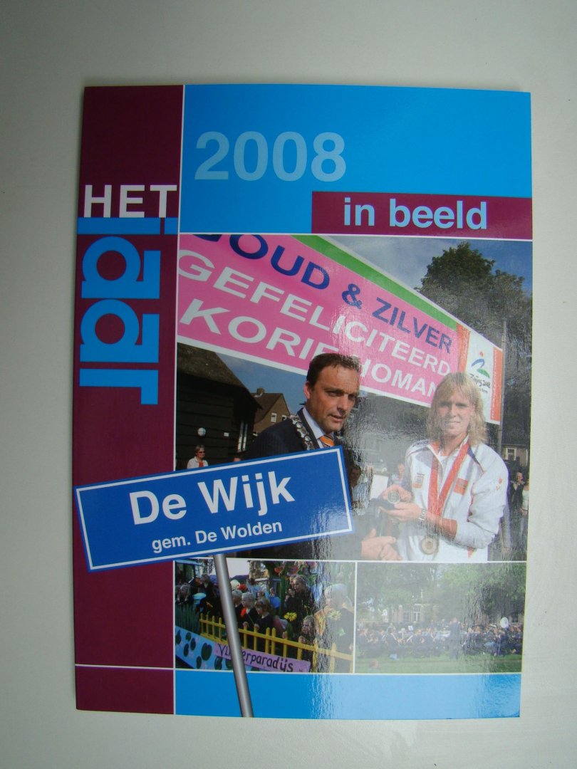 Dijkstra, Lo - De Wijk, Het jaar 2008 in beeld
