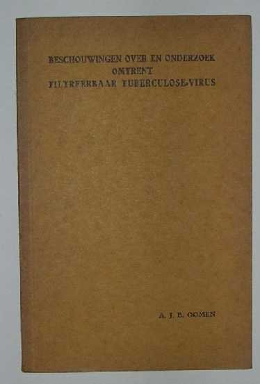 Oomen, A.J.B. - Beschouwingen over en onderzoek omtrent filtreerbaar tuberculose-virus.