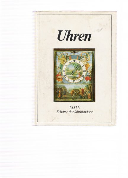 zeller, alfred p. - uhren ( elite schatze der jahrhunderte )