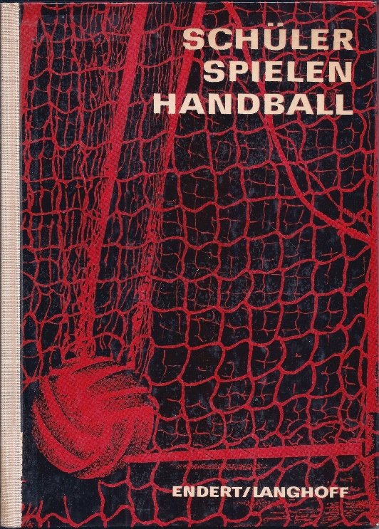 Endert, Theo und Langhoff, Gerd - Schüler spielen Handball -Ein Buch für Schule und Sportgemeinschaft