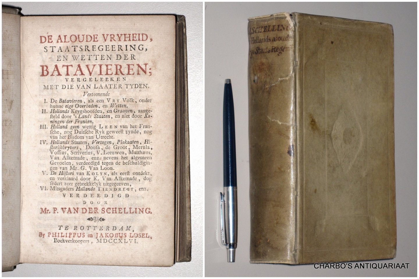 SCHELLING, P. VAN DER, - De aloude vryheid, staatsregeering, en wetten der Batavieren; vergeleeken met die van laater tyden.