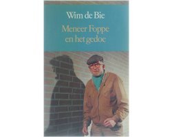 W. de Bie - Meneer Foppe En Het Gedoe