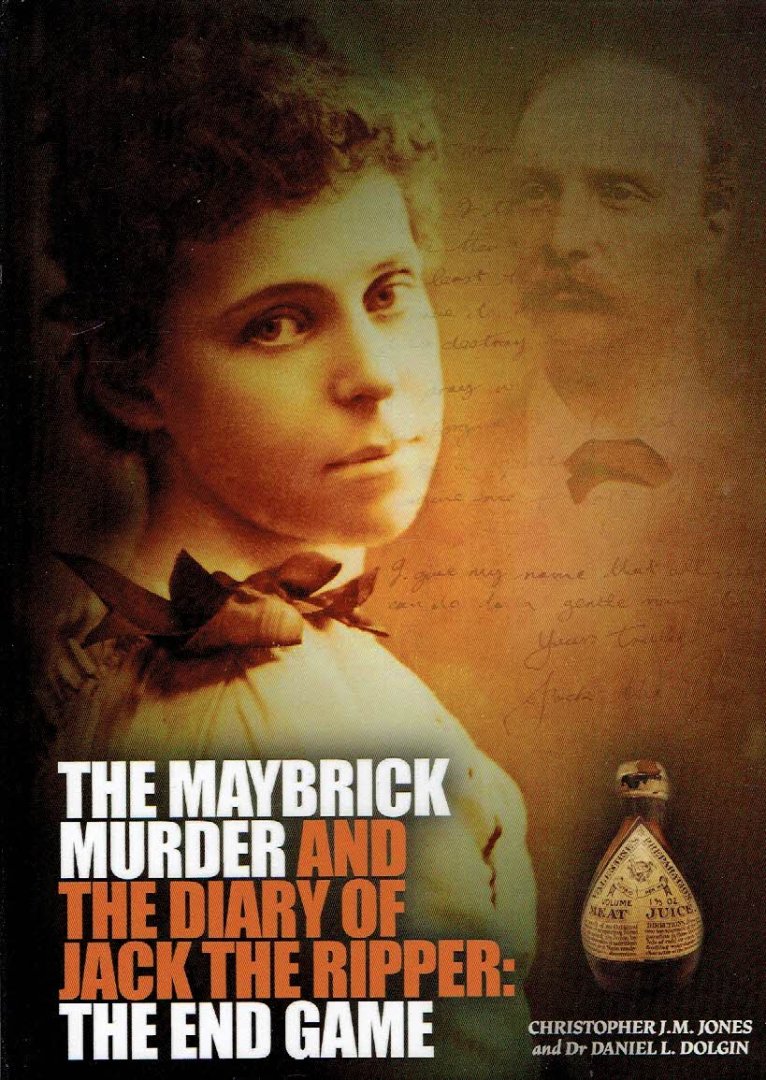 JONES, Christopher J.M. & Daniel L. DOLGIN - The Maybrick Murder and the Diary of Jack the Ripper - The End Game. - [Nr. 91/200 - Signed].