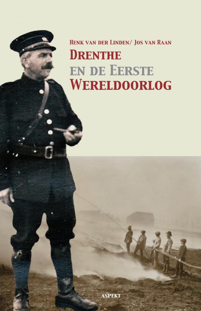 Linden, Henk van der & Jos van Raan - Drenthe en de Eerste Wereldoorlog