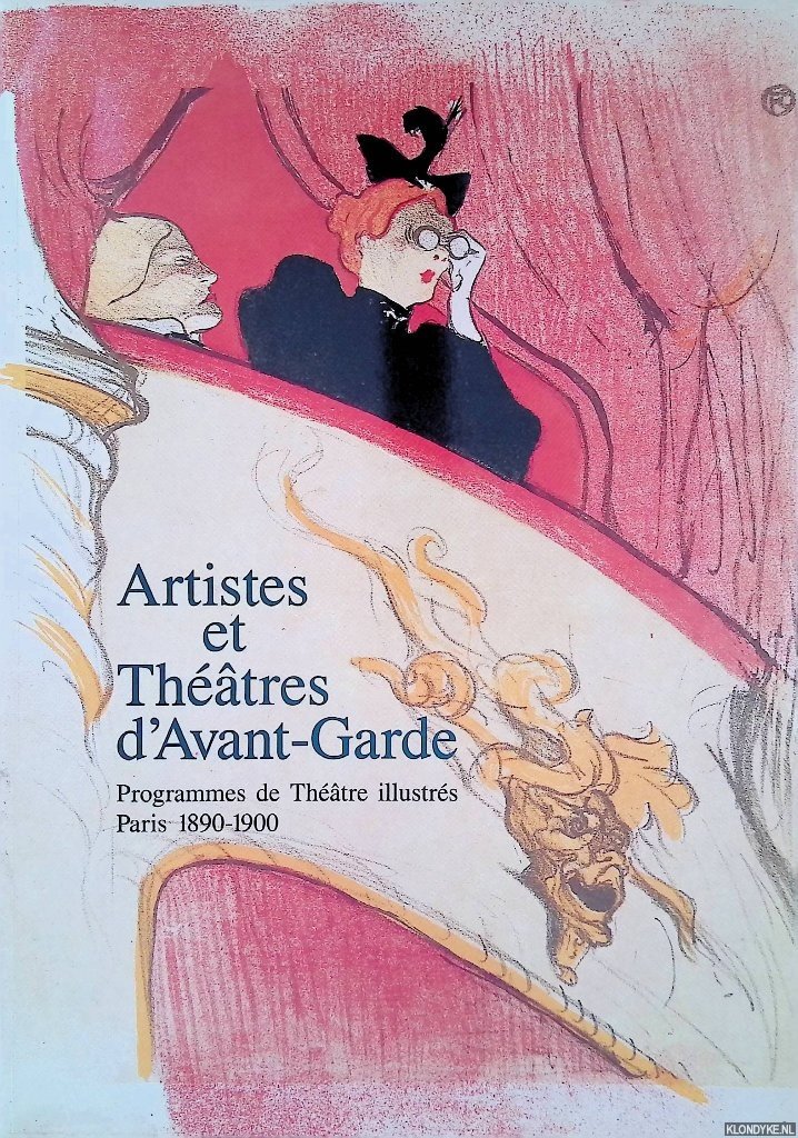 Aitken, Genevieve & Samuel Josefowitz - Artistes et théâtres d'Avant-Garde: Programmes de théâtres illustrés Paris 1890-1900
