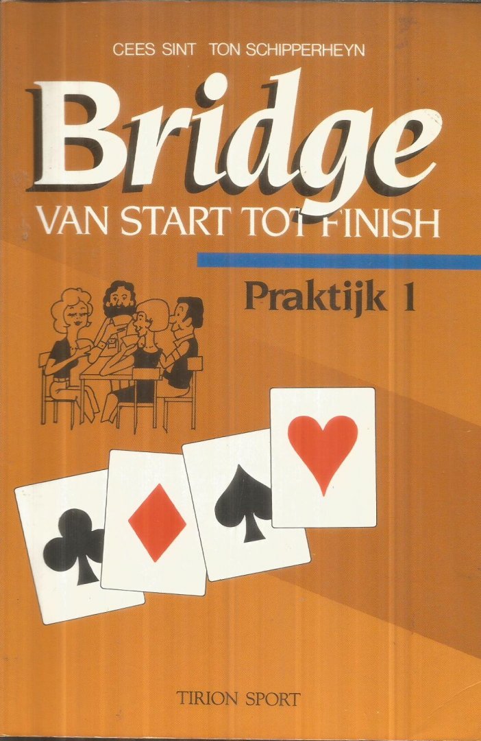 Sint, Cees / Schipperheyn, Ton - Bridge - van start tot finish - praktijk 1