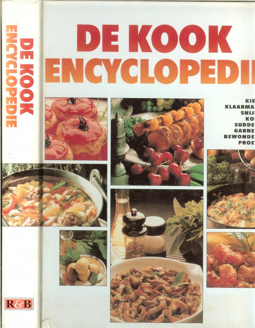 Div. auteurs. . . kiezen. . . klaarmaken. . . snijden. . . koken. . . sudderen. . . ganeren. . . bewonderen proeven. - De kook encyclopedie...Soepen en een-pansgerechten-wild-vis-gevogelte-soufflés. . . nagerechten-groenten-salades-vlees-aardappelen pasta