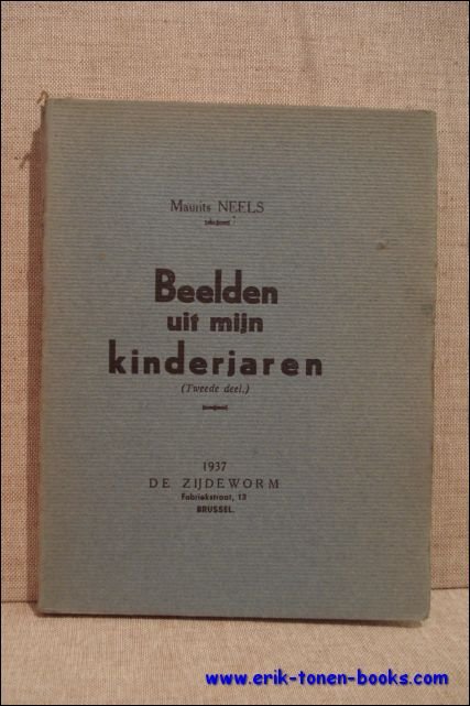 NEELS, Maurits; - BEELDEN UIT MIJN KINDERJAREN. TWEEDE DEEL,