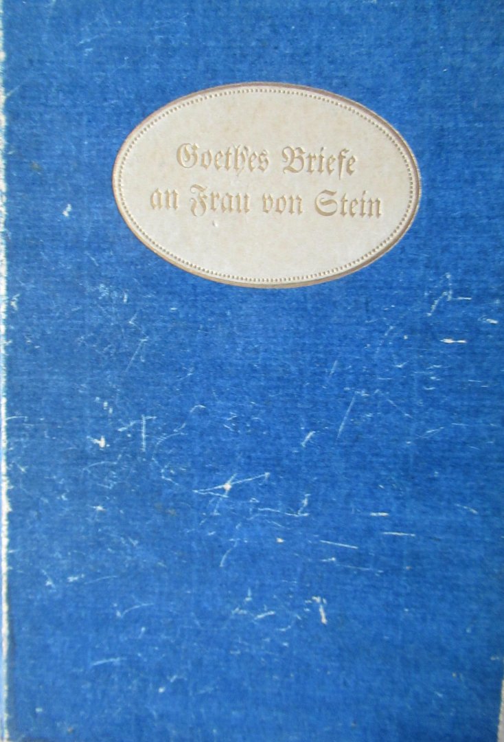 Goethe, Johann Wolfgang von - Briefe an Frau von Stein