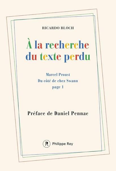 BLOCH, RICARDO. - A la recherche du texte perdu. Marcel proust. Du côte de Chez swann page 1. Préface de Daniel Pennae.
