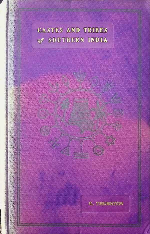 E. Thurston - Castes and Tribes of Southern India  7 Volumes