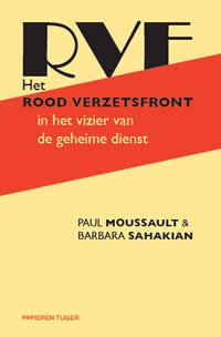 Moussault, Paul, Sahakian, Barbara - Het Rood Verzetsfront in het vizier van de geheime dienst