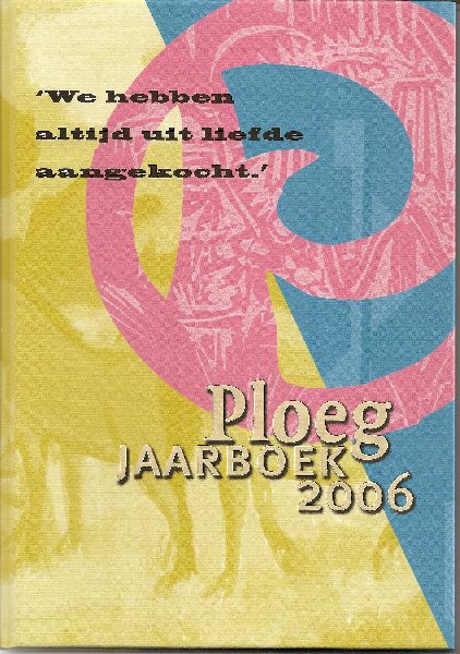 redactie Doeke Sijens & Han Steenbruggen - Ploeg Jaarboek 2006