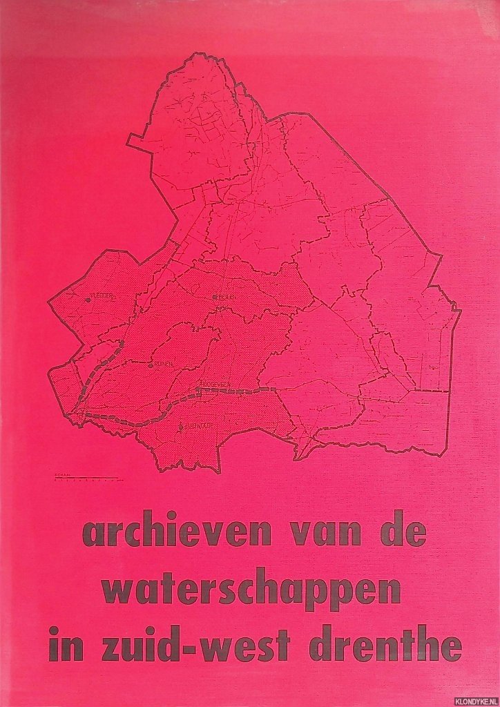Bos, E.T.J. - Archieven van de waterschappen in Zuid-West Drenthe