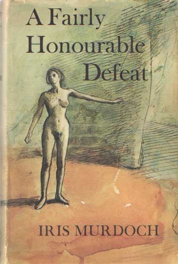 Murdoch, Iris - A Fairly Honourable Defeat