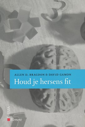 Bragdon, Allen D. / Gamon, David - Houd je hersens fit.