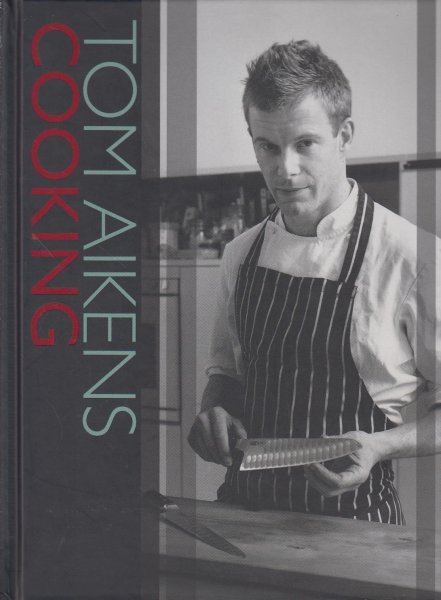 Aikens, Tom - Tom Aikens Cooking