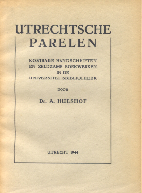 Hulshof, Dr. A. - Utrechtse Parelen (Kostbare handschriften en zeldzame boekwerken in de Universiteitsbibliotheek)