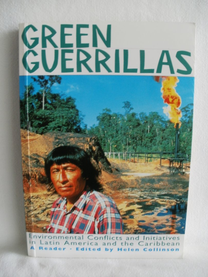 Collinson, Helen (ed.) - Green Guerrillas. Environmental Conflicts and Initiatives in Latin America and the Caribbean. A reader.