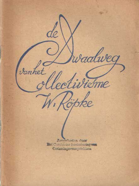 Röpke, W. - De dwaalweg van het Collectivisme