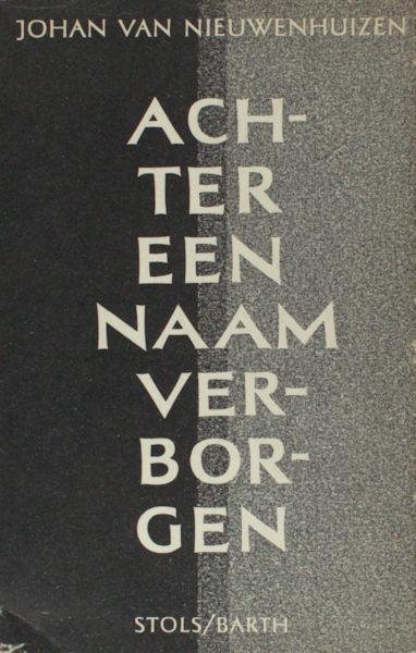 Nieuwenhuizen, Johan van. - Achter een naam verborgen.