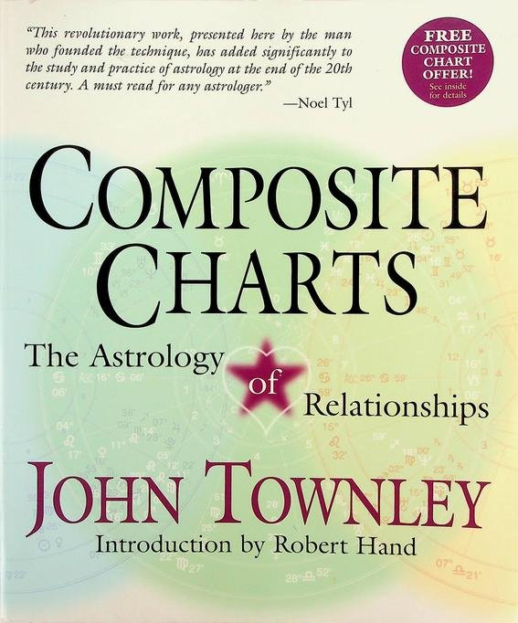 Townley, John - Composite Charts. The Astrology of Relationships
