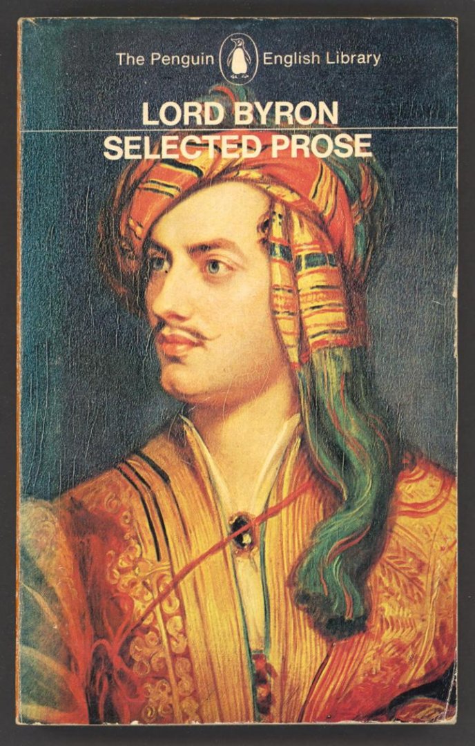Byron, Lord George Gordon - Selected Prose