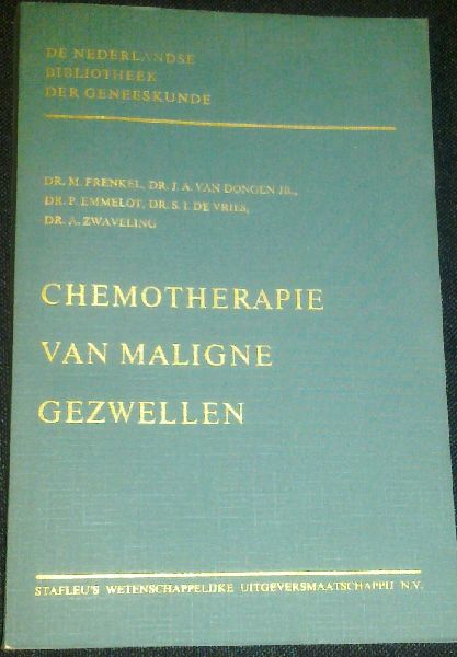 Frenkel, M. / Dongen, J.A. van / Emmelot, P. / Vries, S.I. de / Zwaveling, A. - Chemotherapie van maligne gezwellen