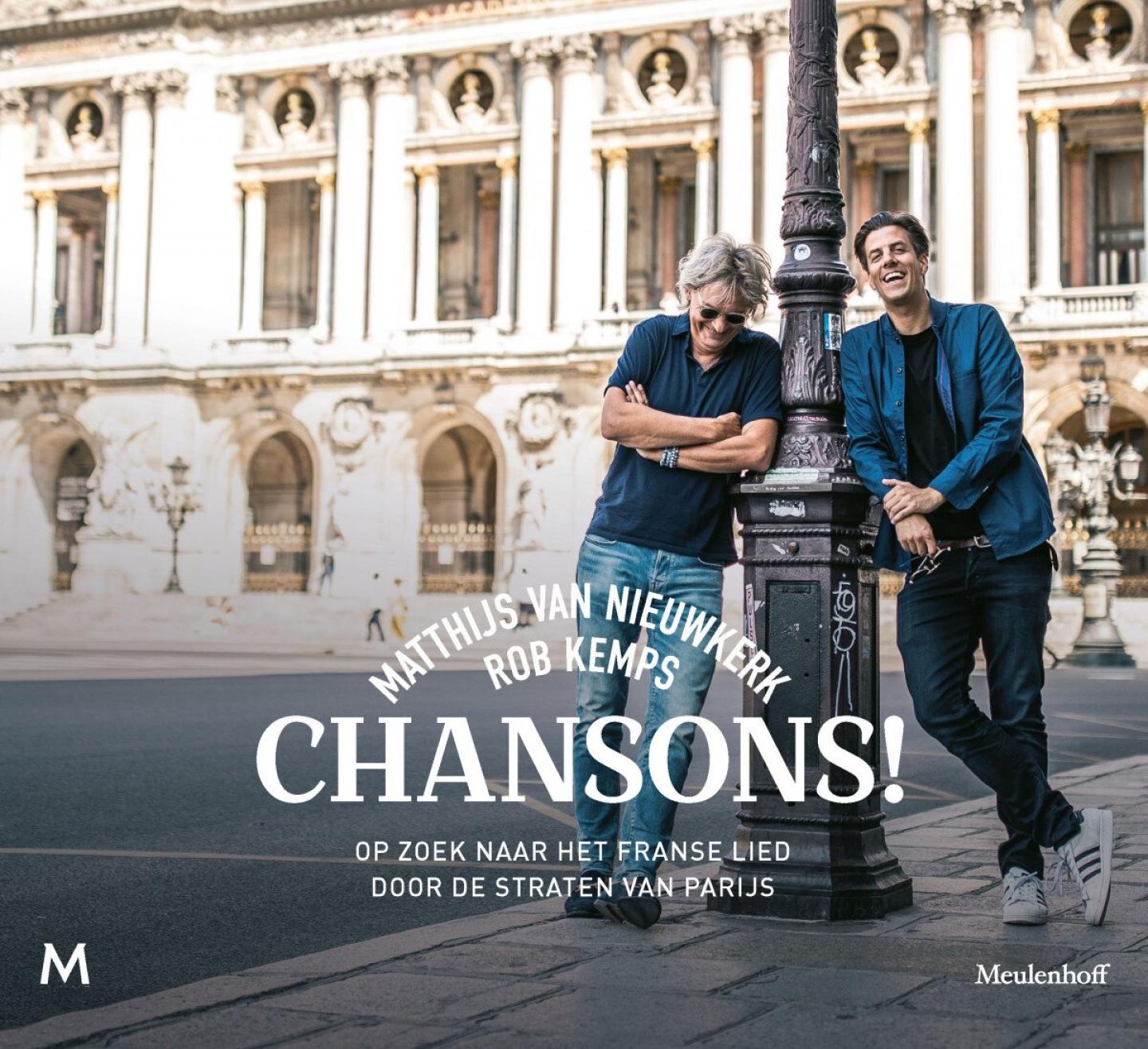 Nieuwkerk, Matthijs van; Kemps, Rob - Chansons! Op zoek naar het Franse lied door de straten van Parijs