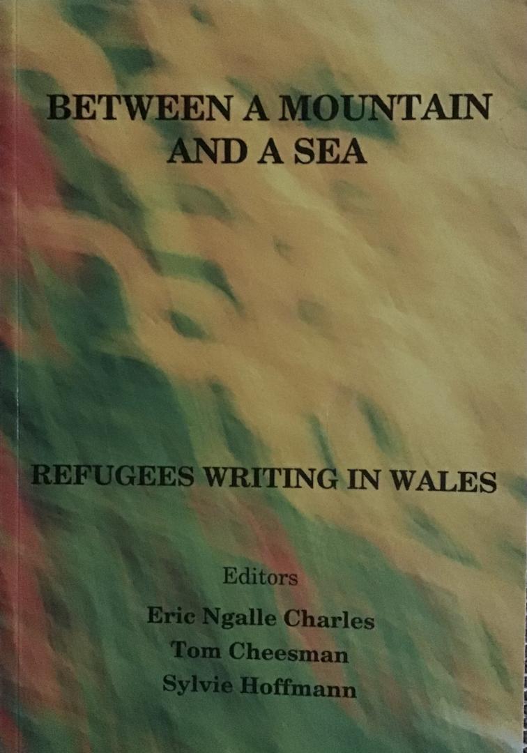 Refugees - Between a mountain and a sea - Refugees writing in Wales