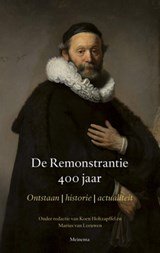 De Remonstrantie 400 jaar - ontstaan - historie - actualiteit