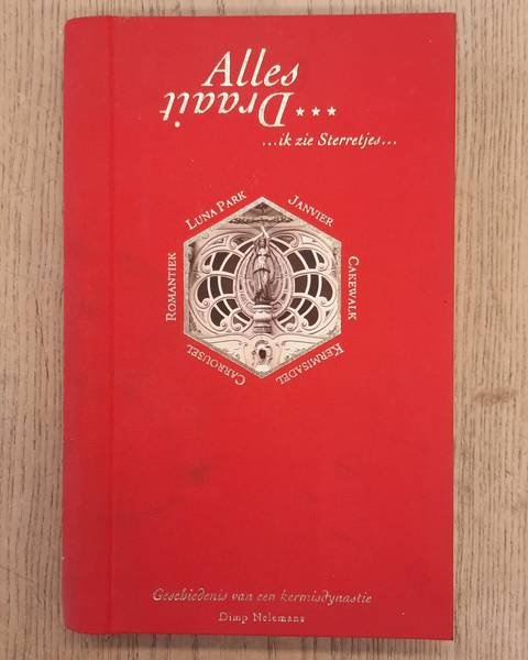 NELEMANS, DIMP. - Alles draait..., ik zie sterretjes, geschiedenis van een kermisdynastie