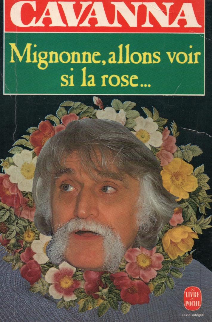 Cavanna, François - Mignonne, allons voir si la rose ...