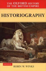 ROBIN (RANDOLPH W. TOWNSEND PROFESSOR OF HISTORY,  Randolph W. Townsend Professor of History, Yale University) Winks - The Oxford History of the British Empire: Volume V: Historiography