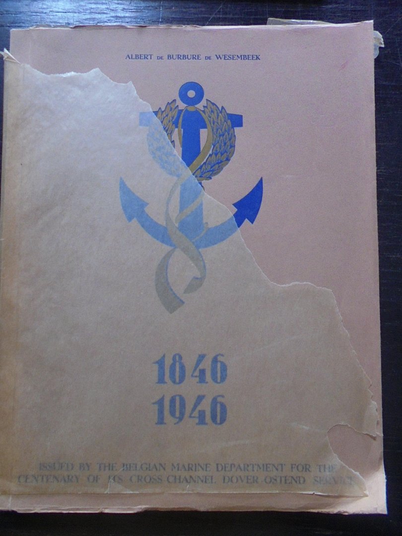 Albert de Burbure de Wesembeek - The Centenary of the Ostend-Dover Line 1846-1946