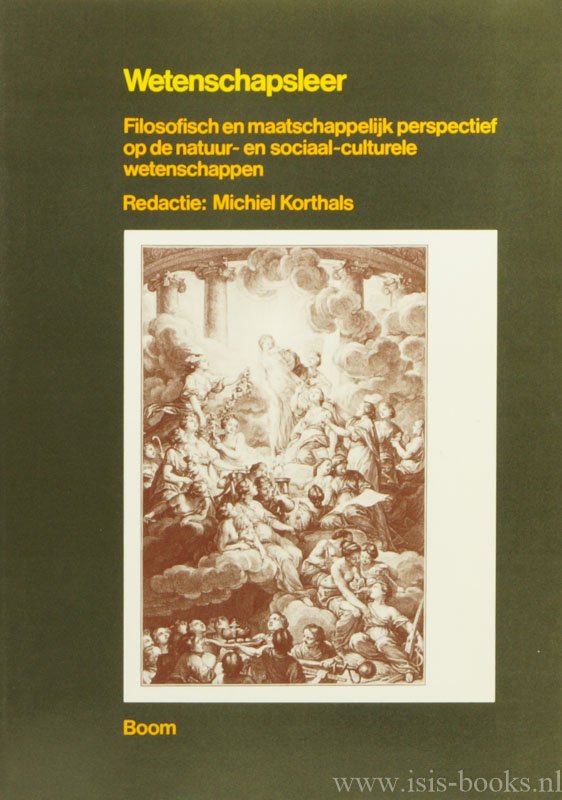 KORTHALS, M., (RED.) - Wetenschapsleer. Filosofisch en maatschappelijk perspectief op de natuur- en sociaal-culturele wetenschappen.