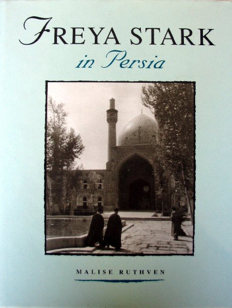 Ruthven,M - Freya Stark in Persia