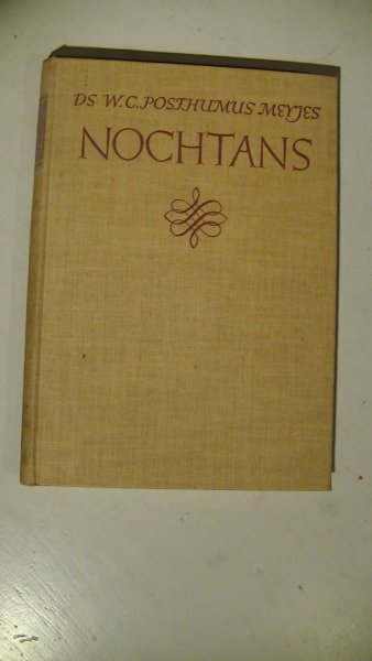 Posthumus Meyjes, W.C. - Nochtans Posthumus Meyjes, W.C. - Nochtans
