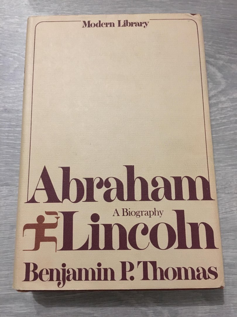 Benjamin P. Thomas - Abraham Lincoln, A biography