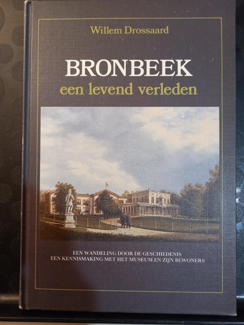 Drossaard, Willem en Sikking, Henk - Bronbeek, een levend verleden. Een wandeling door de geschiedenis, een kennismaking met het museum en zijn bewoners.