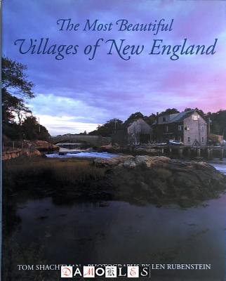 Tom Shachtman, Len Rubenstein - The Most Beautiful Villages of New England