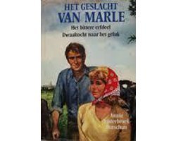 Annie Oosterbroek-Dutschun - Het geslacht van Marle 2: Het bittere erfdeel - Dwaaltocht  naar het geluk