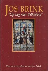 Brink, Jos - Op weg naar Bethlehem. Nieuwe kerstgedichten.