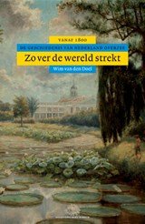 Zover de wereld strekt - de geschiedenis van Nederland overzee vanaf 1800