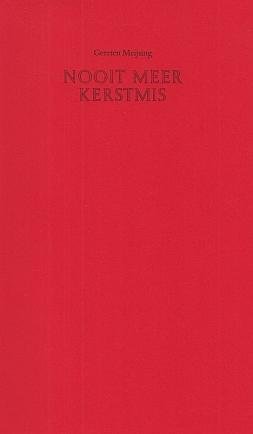 MEIJSING, Geerten - Nooit meer Kerstmis. (Gesigneerd. Met een portret van de auteur door Marique de Bree).
