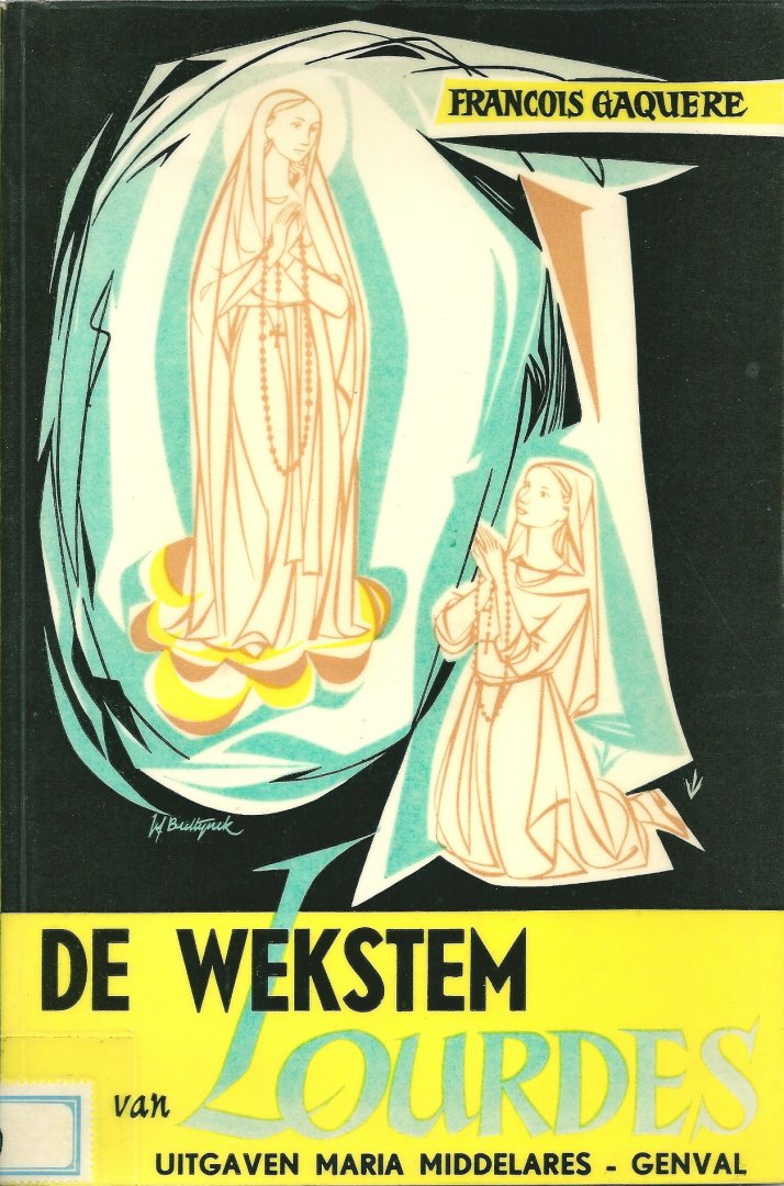 Gaquere, Francois - De wekstem van Lourdes