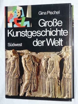 Pischel, Gina - Grosse Kunstgeschichte der Welt